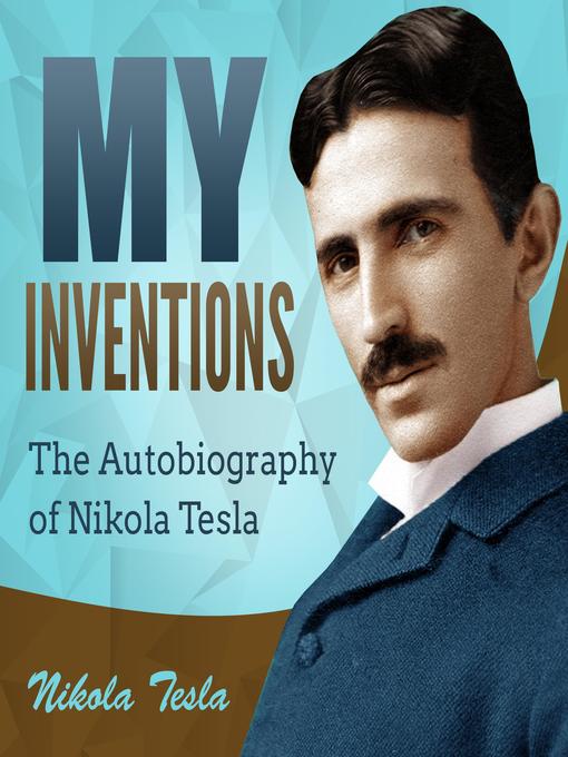 Title details for My Inventions by Nikola Tesla - Available